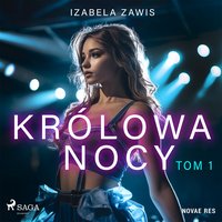 Królowa nocy. Tom 1 - Izabela Zawis - audiobook