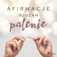 Afirmacje – Rzucam palenie – wersja dla kobiet - - Maxx-Audio - audiobook