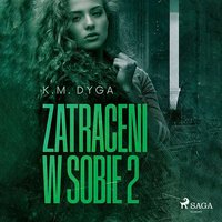 Zatraceni w sobie. Zatraceni tom 2 - K.M. Dyga - audiobook