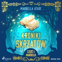 Kroniki skrzatów. Część I: Marbella - Marbella Atabe - audiobook