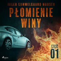 Płomienie winy: część 1 - Inger Gammelgaard Madsen - audiobook