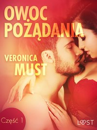 Owoc pożądania I - opowiadanie erotyczne - Veronica Must - ebook