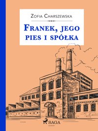 Franek, jego pies i spółka - Zofia Charszewska - ebook