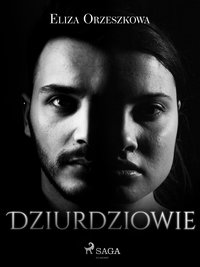 Dziurdziowie - Eliza Orzeszkowa - ebook