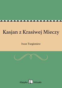 Kasjan z Krasiwej Mieczy - Iwan Turgieniew - ebook