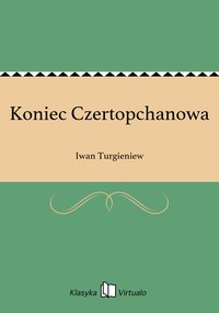 Koniec Czertopchanowa - Iwan Turgieniew - ebook