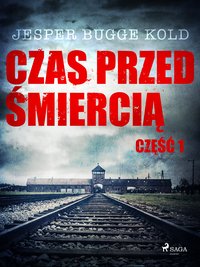 Czas przed śmiercią: część 1 - Jesper Bugge Kold - ebook