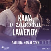 Kawa o zapachu lawendy - Paulina Kowalczyk - audiobook