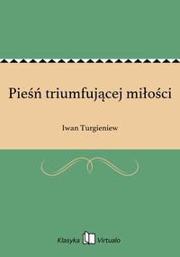Pieśń triumfującej miłości - Iwan Turgieniew - ebook