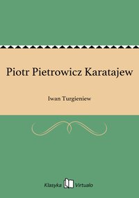 Piotr Pietrowicz Karatajew - Iwan Turgieniew - ebook