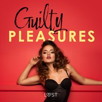 Guilty pleasures – 10 gorących opowiadań erotycznych - LUST authors - audiobook