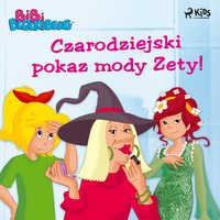 Bibi Blocksberg 4 - Czarodziejski pokaz mody Zety! - Kiddinx Media GmbH - audiobook