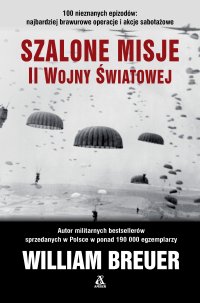 Szalone misje II wojny światowej - William B. Breuer - ebook