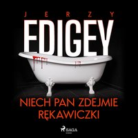 Niech pan zdejmie rękawiczki - Jerzy Edigey - audiobook