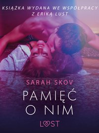 Pamięć o nim - opowiadanie erotyczne - Sarah Skov - ebook