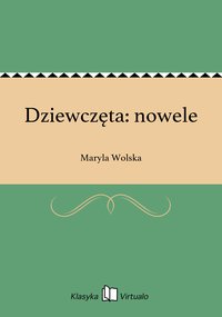 Dziewczęta: nowele - Maryla Wolska - ebook
