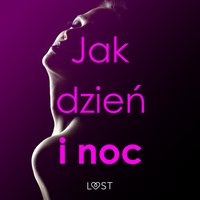 Jak dzień i noc – zbiór opowiadań erotycznych - M. Martinez & K. Krakowiak - audiobook