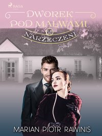 Dworek pod Malwami 68 - Narzeczeni - Marian Piotr Rawinis - ebook