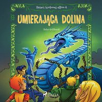 Dzieci królowej elfów 6 - Umierająca dolina - Peter Gotthardt - audiobook