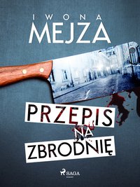 Przepis na zbrodnię - Iwona Mejza - ebook