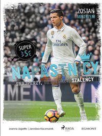 Napastnicy - Snajperzy, dryblerzy i szaleńcy - Jarosław Kaczmarek - ebook