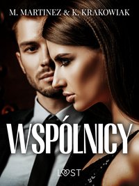 Wspólnicy – opowiadanie erotyczne - M. Martinez & K. Krakowiak - ebook