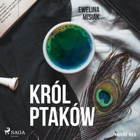 Król ptaków - Ewelina Misiak - audiobook