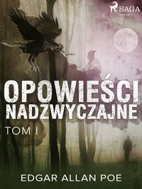 Opowieści nadzwyczajne - Tom I - Edgar Allan Poe - ebook