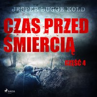 Czas przed śmiercią: część 4 - Jesper Bugge Kold - audiobook