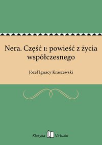 Nera. Część 1: powieść z życia współczesnego - Józef Ignacy Kraszewski - ebook