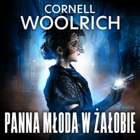 Panna młoda w żałobie - Cornell Woolrich - audiobook