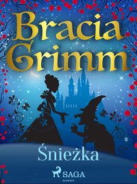 Śnieżka - Bracia Grimm - ebook