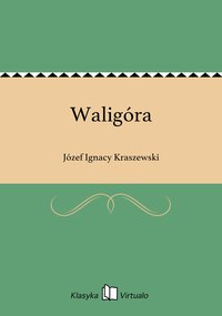 Waligóra - Józef Ignacy Kraszewski - ebook