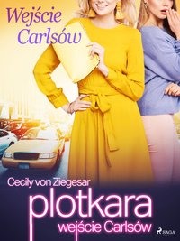 Plotkara: Wejście Carlsów - Cecily von Ziegesar - ebook