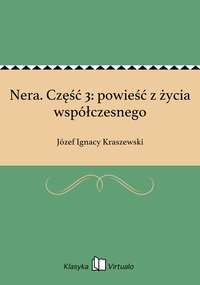 Nera. Część 3: powieść z życia współczesnego - Józef Ignacy Kraszewski - ebook