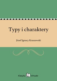Typy i charaktery - Józef Ignacy Kraszewski - ebook