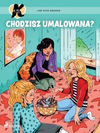 K jak Klara 21 – Chodzisz umalowana? - Line Kyed Knudsen - ebook