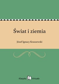Świat i ziemia - Józef Ignacy Kraszewski - ebook