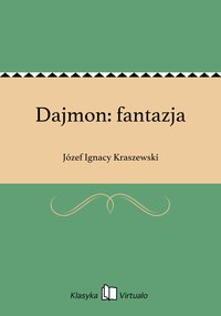 Dajmon: fantazja - Józef Ignacy Kraszewski - ebook