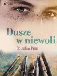 Dusze w niewoli - Bolesław Prus - ebook