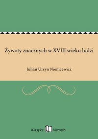 Żywoty znacznych w XVIII wieku ludzi - Julian Ursyn Niemcewicz - ebook