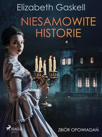 Niesamowite historie. Zbiór opowiadań - Elizabeth Gaskell - ebook