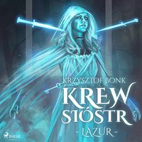 Krew Sióstr. Lazur VI - Krzysztof Bonk - audiobook