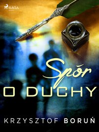 Spór o duchy - Krzysztof Boruń - ebook