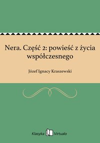 Nera. Część 2: powieść z życia współczesnego - Józef Ignacy Kraszewski - ebook