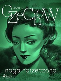 Naga narzeczona - zbiór opowiadań - Anton Czechow - ebook