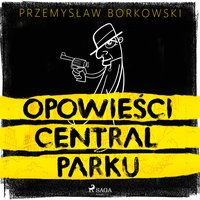 Opowieści Central Parku - Przemysław Borkowski - audiobook