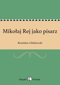 Mikołaj Rej jako pisarz - Bronisław Chlebowski - ebook