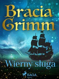 Wierny sługa - Bracia Grimm - ebook