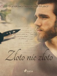 Złoto nie złoto - Stanisława Fleszarowa-Muskat - ebook